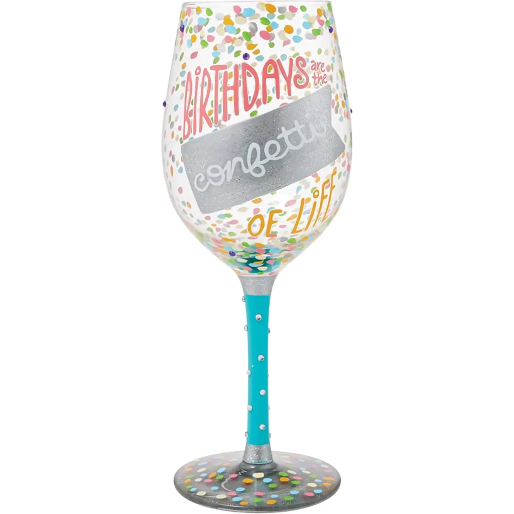 Lolita : Birthdays are the Confetti of Life Wine Glass