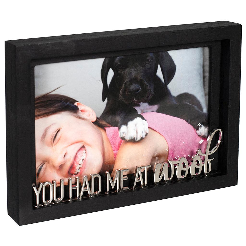 Malden : You had me at Woof Photo Frame - 4x6